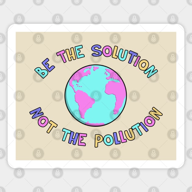 Be The Solution - End Climate Change Sticker by Football from the Left